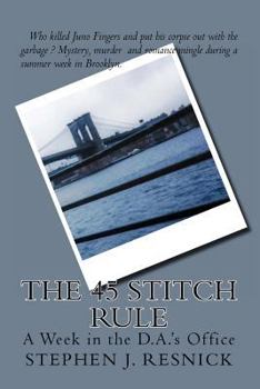 Paperback The 45 Stitch Rule: A Week in the D.A.'s Office Book