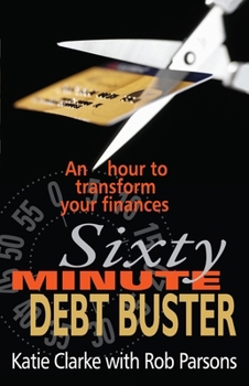 Paperback Sixty Minute Debt Buster: An Hour to Transform Your Finances Book