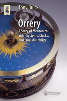 Paperback Orrery: A Story of Mechanical Solar Systems, Clocks, and English Nobility Book