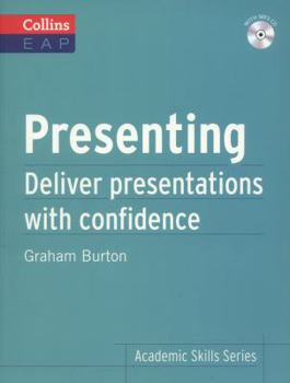 Presenting: Deliver Presentations with Confidence - Book  of the Collins EAP