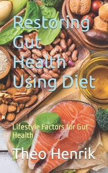 Paperback Restoring Gut Health Using Diet: Lifestyle Factors for Gut Health Book