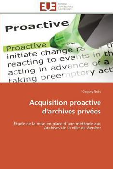 Paperback Acquisition proactive d'archives privées [French] Book
