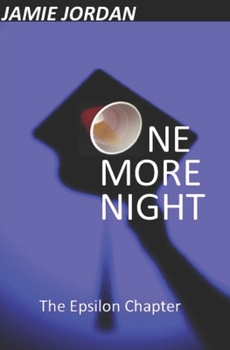 One More Night: The Epsilon Chapter