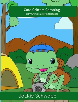 Paperback Cute Critters Camping: Baby Animals Coloring Bonanza Book