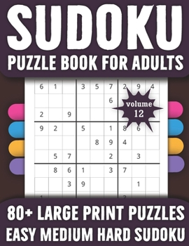 Paperback Sudoku Puzzle Book for Adults: One Puzzle In Per Page-Easy Medium And Hard Sudoku Puzzle Book For Adults [Large Print] Book