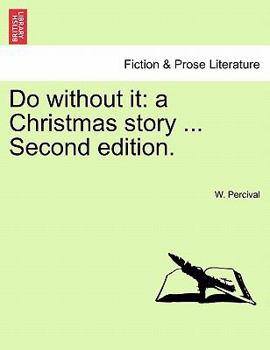 Paperback Do Without It: A Christmas Story ... Second Edition. Book