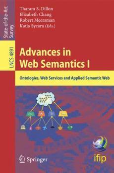 Paperback Advances in Web Semantics I: Ontologies, Web Services and Applied Semantic Web Book