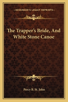 Paperback The Trapper's Bride, And White Stone Canoe Book