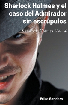 Sherlock Holmes y el Caso del Admirador sin Escrúpulos (Sherlock Holmes (E))