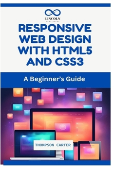 Paperback Responsive Web Design with HTML5 and CSS3: A Beginner's Guide Book