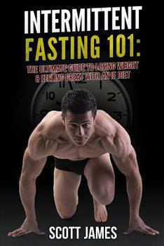 Paperback Intermittent Fasting 101: The Ultimate Guide to Losing Weight & Feeling Great with an IF Diet Book
