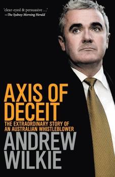Paperback Axis of Deceit: The Extraordinary Story of an Australian Whistleblower Book