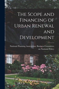 Paperback The Scope and Financing of Urban Renewal and Development Book