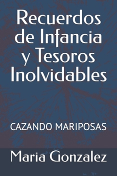 Paperback Recuerdos de Infancia y Tesoros Inolvidables: Cazando Mariposas [Spanish] Book