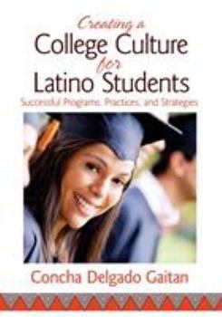 Paperback Creating a College Culture for Latino Students: Successful Programs, Practices, and Strategies Book