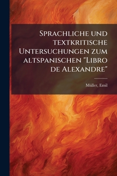 Paperback Sprachliche und textkritische Untersuchungen zum altspanischen "Libro de Alexandre" [German] Book