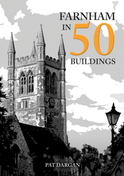 Paperback Farnham in 50 Buildings Book