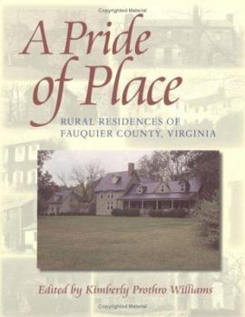 Hardcover A Pride of Place: Three Hundred Years of Architectural History in Fauquier County Book