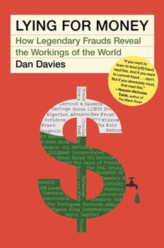 Hardcover Lying for Money: How Legendary Frauds Reveal the Workings of the World Book