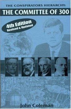 Conspirators Hierarchy: The Story of the Committee of 300