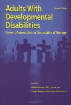 Paperback Adults With Developmental Disabilities: Current Approaches in Occupational Therapy, Revised Edition Book