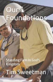 Paperback Our Foundations: Standing Firm In God's Kingdom Book