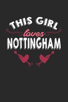 Paperback This girl loves Nottingham: 6x9 - notebook - lined - hometown Book