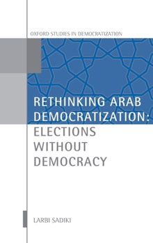 Hardcover Rethinking Arab Democratization: Elections Without Democracy Book