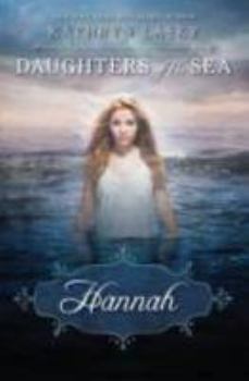 Hannah (Daughters Of The Sea) - Book #1 of the Daughters of the Sea
