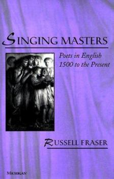 Hardcover Singing Masters: Poets in English 1500 to the Present Book