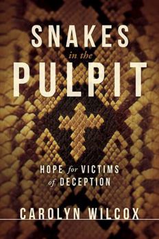 Paperback Snakes in the Pulpit: Hope for Victims of Deception Book