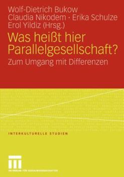 Paperback Was Heißt Hier Parallelgesellschaft?: Zum Umgang Mit Differenzen [German] Book