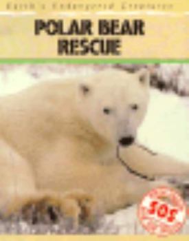 Paperback Polar Bear Rescue: Earth's Endangered Creatures (Save Our Species Series) Book
