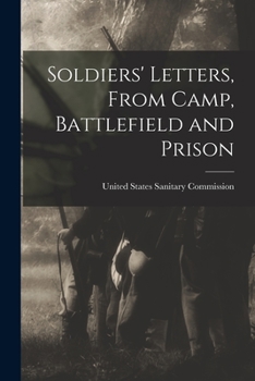 Paperback Soldiers' Letters, From Camp, Battlefield and Prison Book