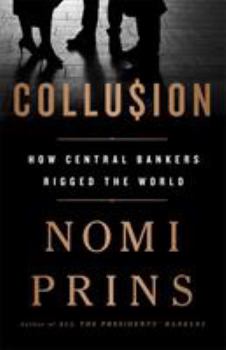 Hardcover Collusion: How Central Bankers Rigged the World Book