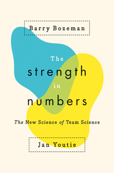 Hardcover The Strength in Numbers: The New Science of Team Science Book