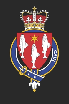 Cain: Cain Coat of Arms and Family Crest Notebook Journal (6 x 9 - 100 pages)