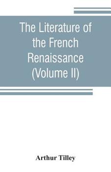 Paperback The literature of the French renaissance (Volume II) Book