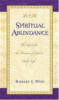 Hardcover Spiritual Abundance: The Quest for the Presence of God in Daily Life Book