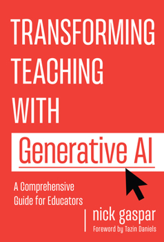 Paperback Transforming Teaching with Generative AI: A Comprehensive Guide for Educators Book