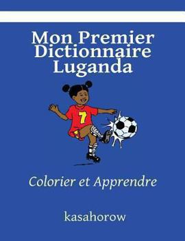 Paperback Mon Premier Dictionnaire Luganda: Colorier et Apprendre [French] Book