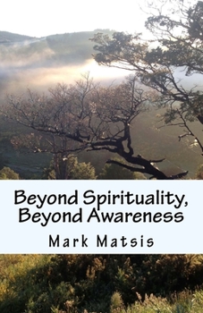 Paperback Beyond Spirituality, Beyond Awareness Book