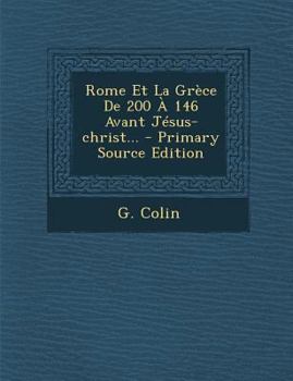 Paperback Rome Et La Grece de 200 a 146 Avant Jesus-Christ... - Primary Source Edition [French] Book