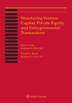Paperback Structuring Venture Capital, Private Equity and Entrepreneurial Transactions: 2019 Edition Book
