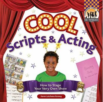 Library Binding Cool Scripts & Acting: How to Stage Your Very Own Show Book