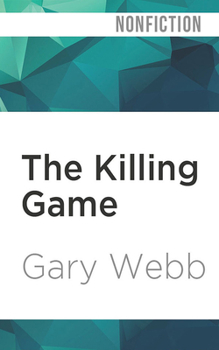 Audio CD The Killing Game: Selected Writings by the Author of Dark Alliance Book