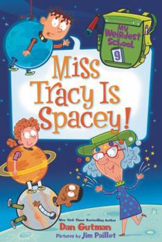 Miss Tracy Is Spacey! - Book #9 of the My Weirdest School