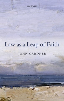 Law as a Leap of Faith: Essays on Law in General