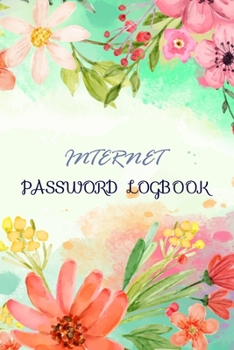 Paperback Internet password logbook: 6 x 9 Usernames and Internet password Address Login Email Organizer with colorful watercolor flower painting Book