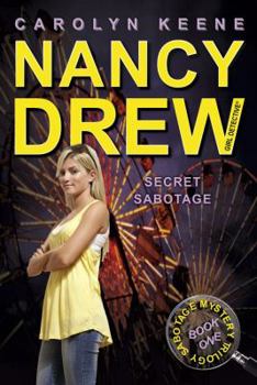 Secret Sabotage: Book One of the Sabotage Mystery Trilogy - Book #42 of the Nancy Drew: Girl Detective